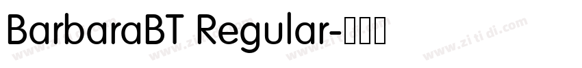 BarbaraBT Regular字体转换 BarbaraBT Regular字体转换